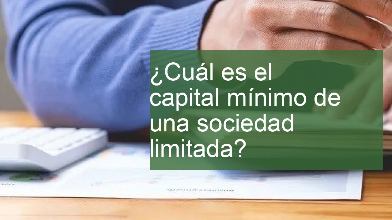 capital minimo constitucion sociedad limitada