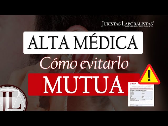 la mutua me puede dar el alta