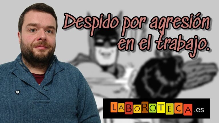 me pueden despedir por discutir con un compañero de trabajo