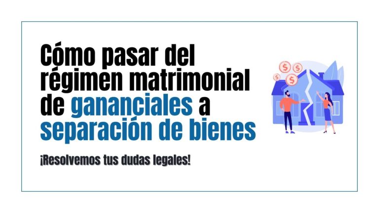 pasar de gananciales a separación de bienes