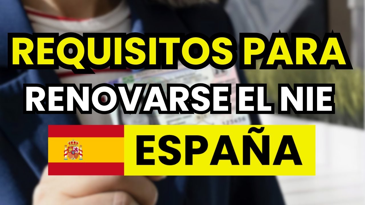 requisitos para renovar el nie