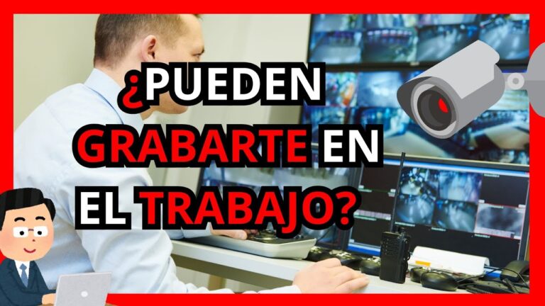 te pueden grabar en el trabajo